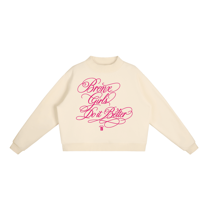 Bronx Girls Do It Better Essential Fleece Mock-Neck Crew Sweatshirt by Bronx Native