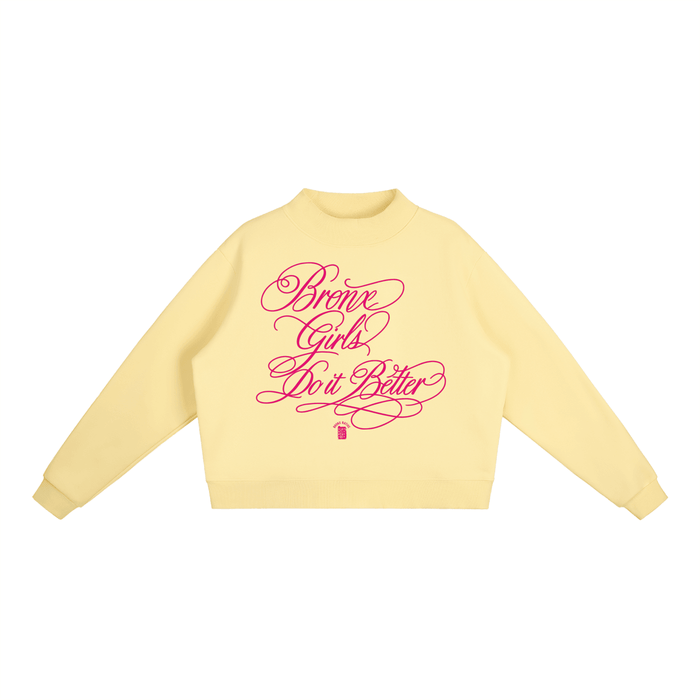 Bronx Girls Do It Better Essential Fleece Mock-Neck Crew Sweatshirt by Bronx Native
